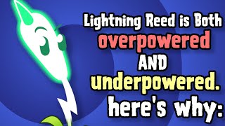 Lightning Reed is both Overpowered and Underpowered: heres why