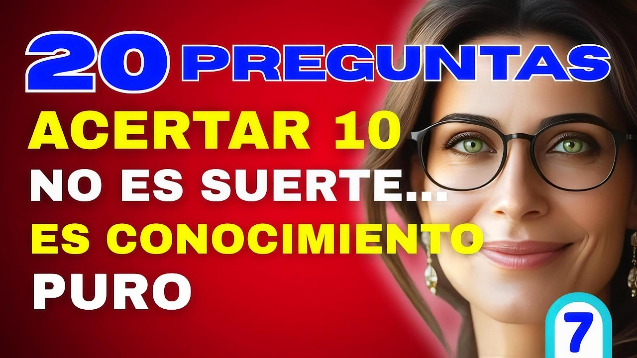 20 Preguntas DIFICILES de Cultura General CON OPCIONES