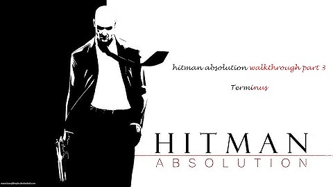 hitman absolution walkthrough part 3 #TERMINUS