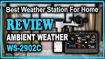 Ambient Weather WS-2902C WiFi Smart Weather Station Review - Best Weather Station For Home
