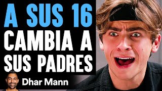 A Sus 16 Cambia A Sus Padres | Dhar Mann Studios
