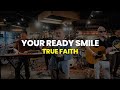 TRUEFAITH - YOUR READY SMILE | JB Music