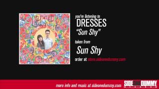 Vignette de la vidéo "Dresses - Sun Shy"