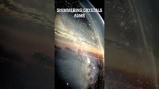 SHIMMERING CRYSTALS ASMR (Granular Shimmer,Spacetime Stretching)