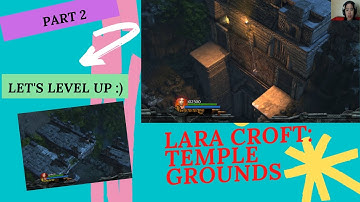 LARA CROFT : TEMPLE GROUNDS Part 2 (single player)
