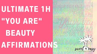 The ULTIMATE Beauty Affirmations | 350  “You Are” Beautiful Affirmations - Glow Up Series
