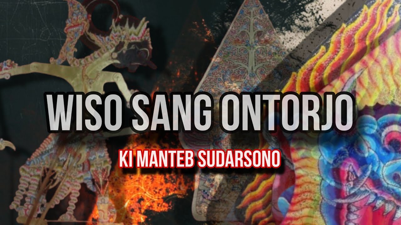WISO SANG ONTORJO ||| WAYANG KULIT |||| KI MANTEB SOEDARSONO |||  CERITA WAYANG