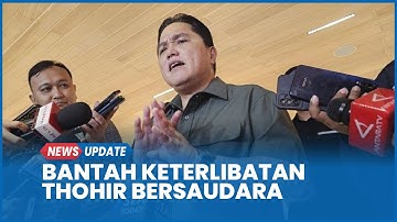 Kejagung Bantah Tudingan Erick Thohir dan Boy Thohir Terlibat Kasus Pertamina