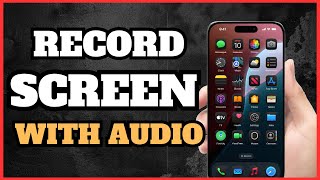 How To Record iPhone Screen with Audio | Full Guide
