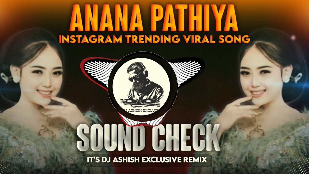 Anana Pathiya Dj Song | A Na Na Pad Diya | Sound Check 😱 Instagram Viral Song 💥 Dj Ashish Exclusive