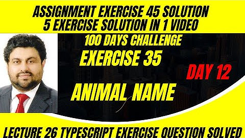 Lecture 35 Day 12 of 100 Days of Challenge Governor Sindh IT Typescript