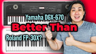 Is Yamaha DGX-670 Better than Roland FP-30X?