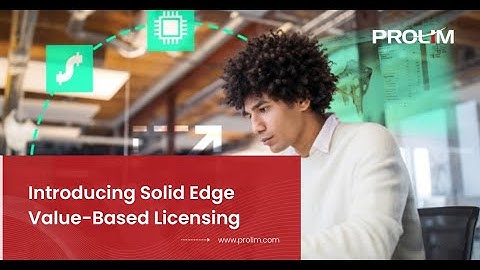Introducing Solid Edge Value-Based Licensing