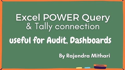 EXCLE POWER QUERY & TALLY CONNECTION | BY Mr. Rajendra Mithari