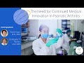 NPF Webinar: The Need for Continued Medical Innovation in Psoriatic Arthritis