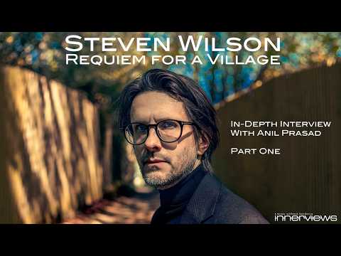 Steven Wilson - Requiem for a Village Interview Part 1 With Anil Prasad