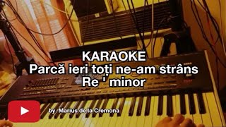 Parcă ieri toți ne-am strâns (Re ' min) - KARAOKE (cover Neluț și Florin Pește)