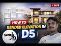 How to Render Elevation in D5 |SketchupHindi Live|