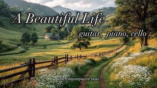 You’ve Lived a Beautiful Life 🌿 Soft Guitar, Piano & Cello for Quiet Reflection screenshot 5
