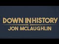 Jon McLaughlin - Down In History [LYRIC VIDEO]