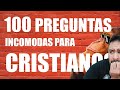 100 Preguntas incomodas para TODO CRISTIANO: Acepto el DESAFIO!!!