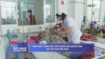 Đảm bảo chăm sóc sức khỏe cho người dân dịp Tết Nguyên đán | SỨC KHỎE CHO MỌI NGƯỜI | TayNinhTV