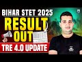 Bihar STET Result 2025 🔥 | TRE 4.0 Result Update | Cut Off, Merit List &amp; Next Vacancy News