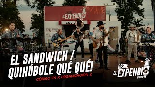 El Sandwich, Quihúbole Qué Qué! “En Vivo” - Código FN, Organización Zeta (Video Oficial) 