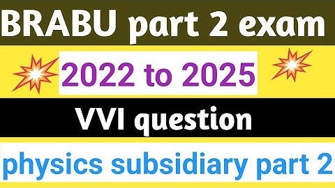 physics subsidiary part 2||VVI question with solution||Brabu part 2 exam||2022 to 2025