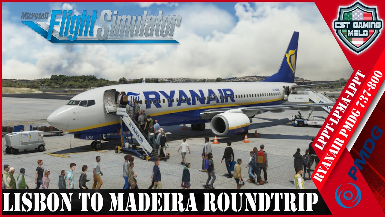 MSFS LIVE | PMDG 737-800 Ryanair | GSX-PRO | Lisbon to Madeira ...