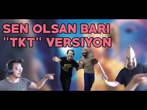 Sen Olsan Bari ''TKT''' Versiyon