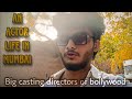 Big casting directors of bollywood  an actor life in mumbai  sahil jha