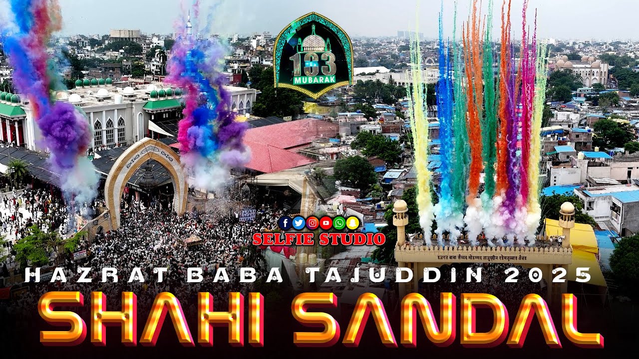 SHAHI SANDAL 2025 | Hazrat Baba Tajuddin Auliya | 103 Urs Video | Selfie Studio Nagpur