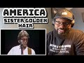 America  - Sister Golden Hair | REACTION