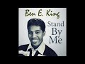 Ben E King - Stand By Me