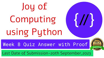 NPTEL The Joy of Computing using python week 8 quiz answer along with proof of each answer.
