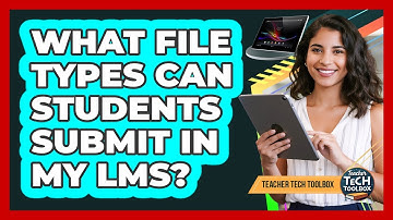What File Types Can Students Submit In My LMS?