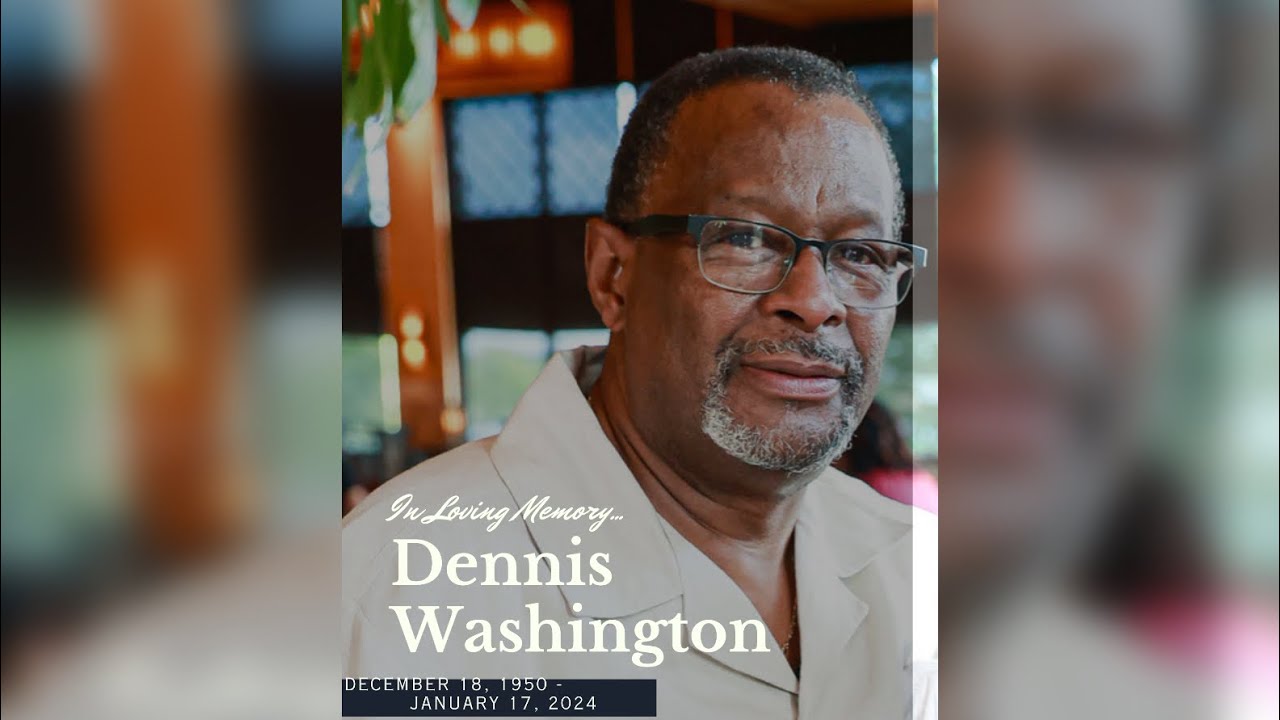 In Loving Memory of Dennis Washington