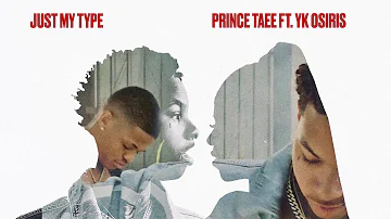 Prince Taee - Just My Type (feat. YK Osiris) [Official Audio]