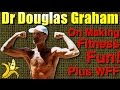 Dr douglas graham on making fitness fun