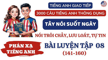 08. Luyện nghe tiếng Anh giao tiếp hàng ngày dễ dàng | Phản xạ tiếng Anh 8 giây