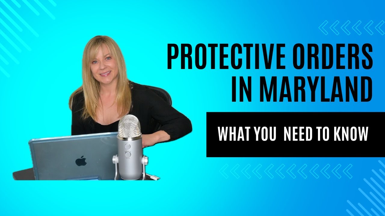 Protective Orders in Maryland: What you Need to Know