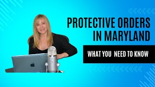 Protective Orders in Maryland: What you Need to Know
