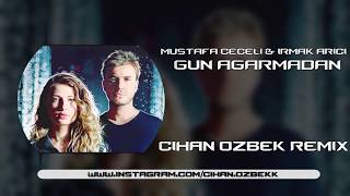 Mustafa Ceceli & Irmak Arıcı - Gün Ağarmadan (Cihan Özbek Remix) Resimi