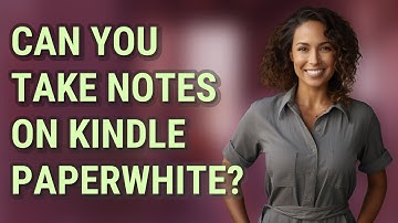 Can you take notes on Kindle Paperwhite?
