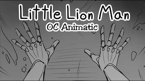 Little Lion Man | OC Animatic