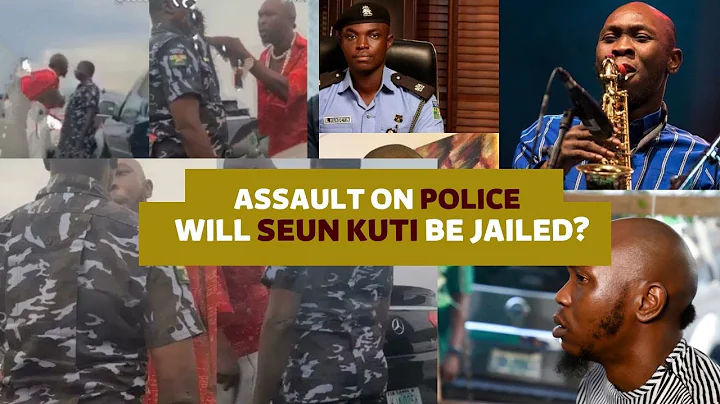 What Will Happen To Seun Kuti After Slapping A Police Officer?