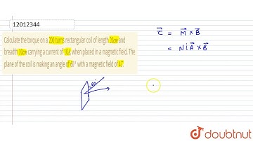 Calculate the torque on a `200` turns rectangular coil of length `20cm` and breadth `