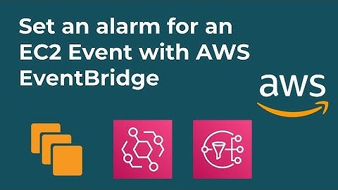 Set an Alarm for an EC2 Event with AWS EventBridge | AWS Tutorial | Easy