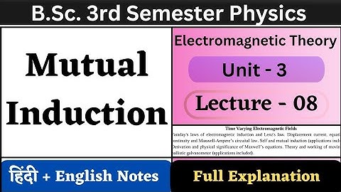 Mutual Induction | BSc 3rd Semester Physics | Unit-3 | L-08 | Time Varying Electromagnetic Fields